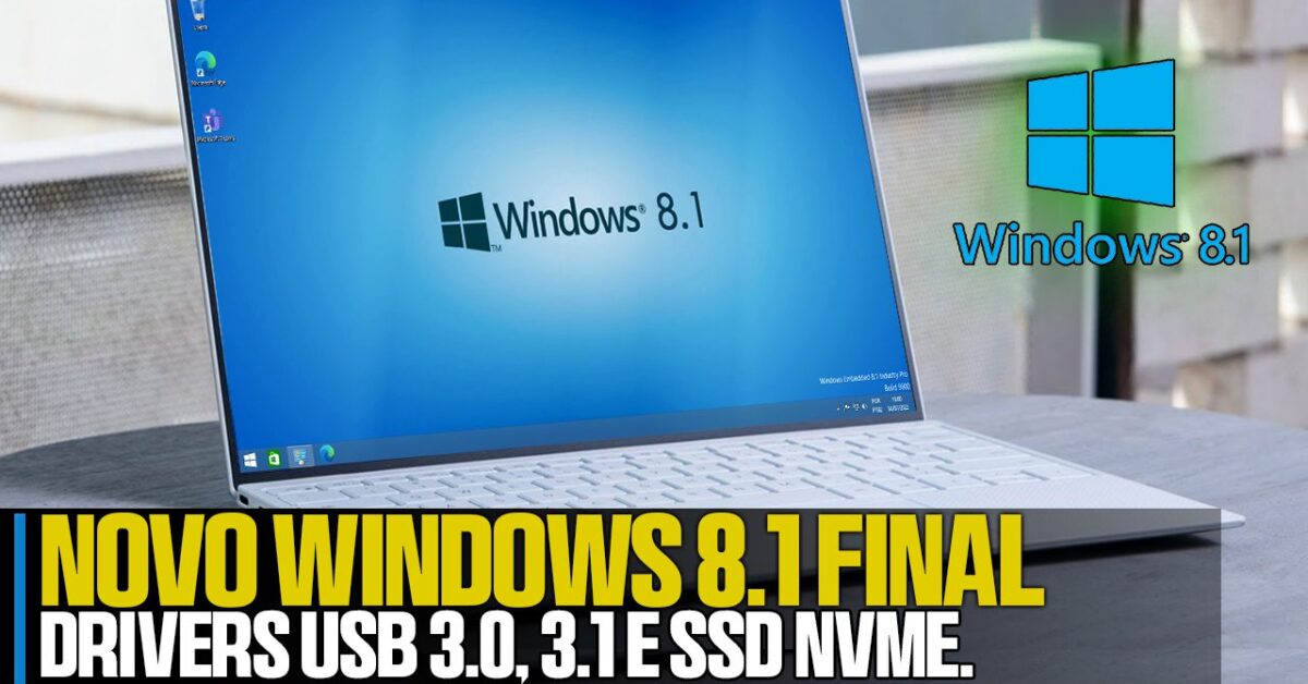 Novo Windows 8.1 Atualizado! Versão Final com Drivers USB 3.0, 3.1 e NVMe, DirectX Atualizado